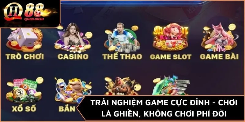 Trải nghiệm game cực đỉnh - Chơi là ghiền, không chơi phí đời