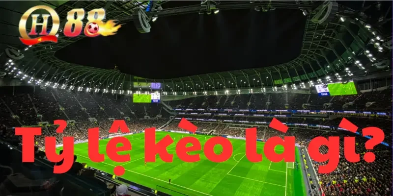 tỷ lệ kèo là gì