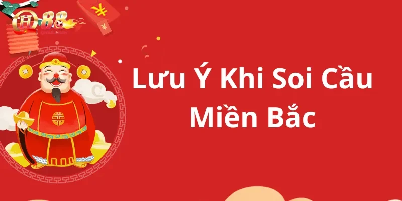 Điều cần lưu ý khi soi cầu miền Bắc tại nhà cái